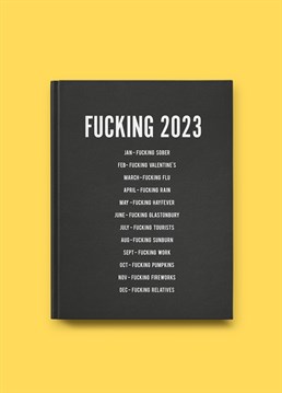 Happy fucking new year! In our opinion, each month of the year can be easily summed up by one defining (and usually bloody annoying) characteristic. Take a glass half full outlook on 2023 with the perfect diary for a pessimist&hellip; Though surely it&rsquo;s only up from here, right? This A5 12-month diary has a hardcover and shows each week over a double-page spread with lines to write under each day.